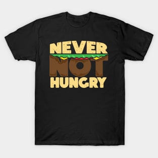 Never Not Hungry Burger Style T-Shirt